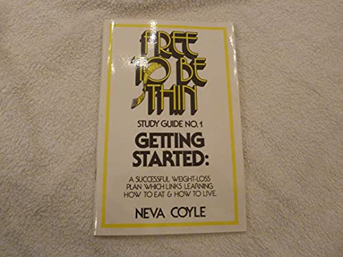 Imagen de archivo de Free to Be Thin Study Guide No.1 Getting Started a la venta por Polly's Books