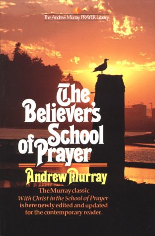 Beispielbild fr The Believer's School of Prayer (Andrew Murray Prayer Library) zum Verkauf von Orion Tech
