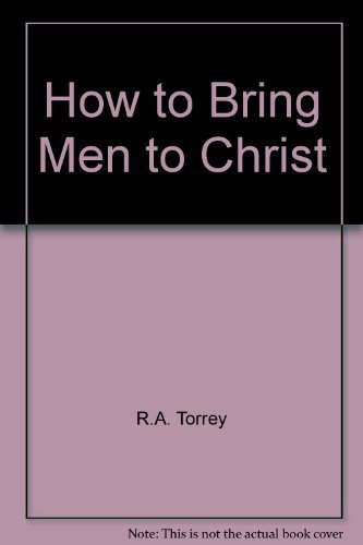 Beispielbild fr How to Bring Men to Christ zum Verkauf von Better World Books