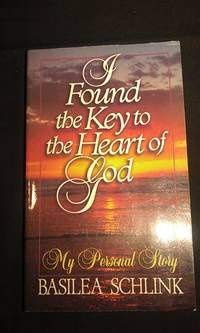 I found the key to the heart of God: My personal story (Dimension books) (9780871232397) by Schlink, Basilea
