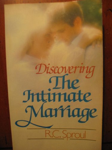 Imagen de archivo de Discovering the Intimate Marriage: A Practical Guide to Building a Good Marriage a la venta por Christian Book Store