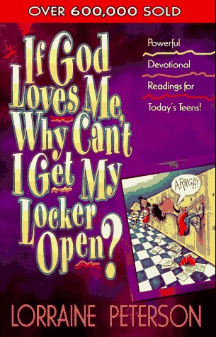 Beispielbild fr If God Loves Me, Why Can't I Get My Locker Open? (Devotionals for Teens) zum Verkauf von SecondSale