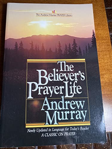 

The Believer's Prayer Life (The Andrew Murray Prayer Library) (English and Afrikaans Edition)