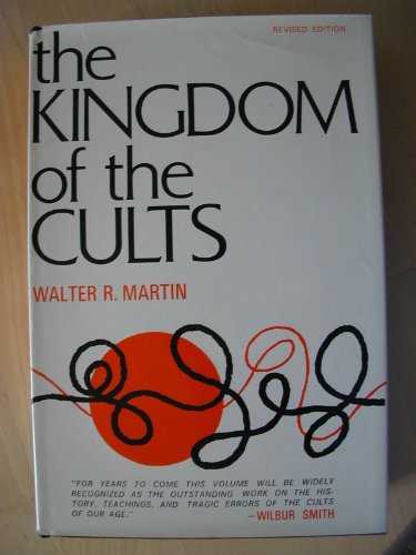 9780871233004: The Kingdom of the Cults An Analysis of the Major Cult Systems in the Present Ch