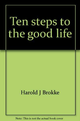 Beispielbild fr Ten Steps to the Good Life zum Verkauf von Christian Book Store