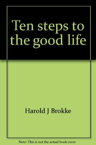 Imagen de archivo de Ten Steps to the Good Life a la venta por Christian Book Store