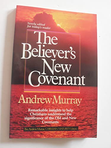 The Believer's New Covenant (9780871234063) by Murray, Andrew