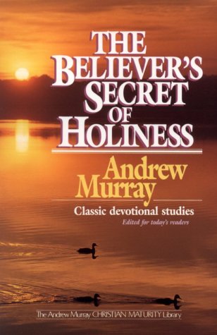 The Believer's Secret of Holiness (9780871234322) by Murray, Andrew