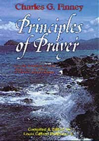 Principles of Prayer (9780871234681) by Finney, Charles G.