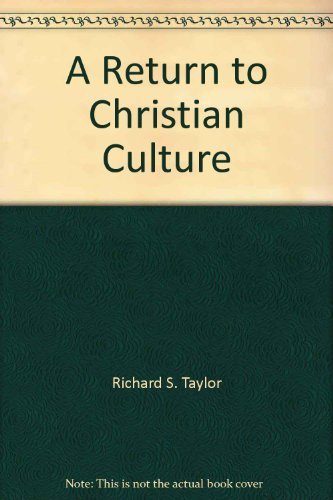 Imagen de archivo de A Return To Christian Culture a la venta por Zoom Books Company