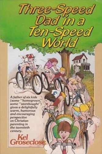 Stock image for Three-Speed Dad in a Ten-Speed World for sale by SecondSale