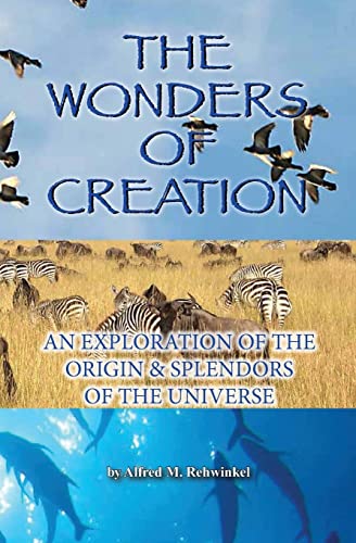 Stock image for The wonders of creation;: An exploration of the origin & splendors of the universe, for sale by ZBK Books