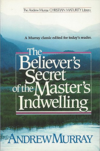 Stock image for The Believer's Secret of the Master's Indwelling for sale by Better World Books