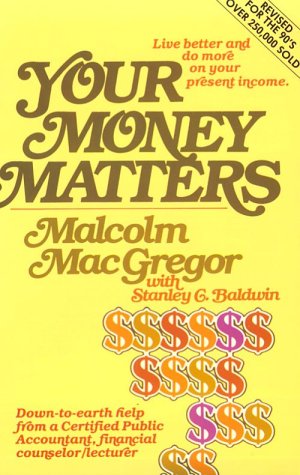 Stock image for YOUR MONEY MATTERS: A CPA's sometimes humorous, consistently practical guide to personal money management, based on Scripture and with an emphasis on family living. for sale by DENNIS GALLEMORE