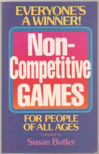 Beispielbild fr Non-Competitive Games for People of All Ages zum Verkauf von Wonder Book
