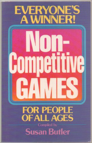 Imagen de archivo de Non-Competitive Games for People of All Ages a la venta por Gulf Coast Books