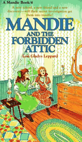 Mandie and the Forbidden Attic (9780871238221) by Leppard, Lois Gladys