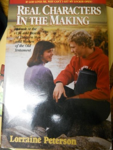 Stock image for Real Characters in the Making (Devotionals for Teens, #4) for sale by SecondSale