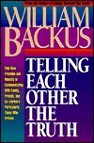 Telling Each Other the Truth (9780871238528) by Backus, William