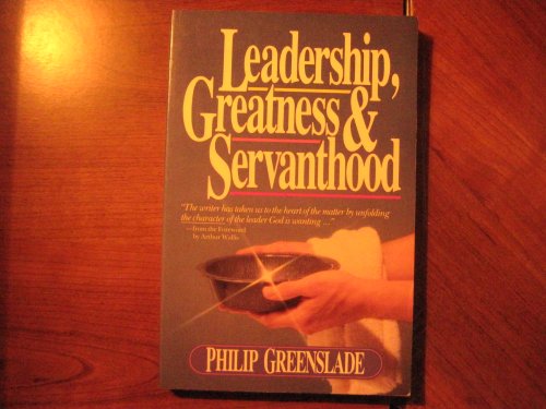 Beispielbild fr Leadership, Greatness, and Servanthood zum Verkauf von Better World Books