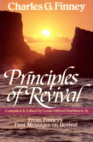 Beispielbild fr Principles of Revival (Finney Principles Series) zum Verkauf von SecondSale