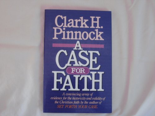 A Case for Faith (9780871239532) by Pinnock, Clark