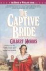 The Captive Bride (The House of Winslow #2) (9780871239785) by Morris, Gilbert