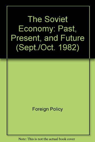 The Soviet Economy: Past, Present, and Future (Foreign Policy Association Headline Series No. 260...