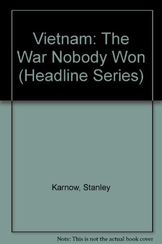 Vietnam: The War Nobody Won (Headline Series, No. 263) (9780871240835) by Karnow, Stanley