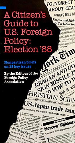 Stock image for The Citizens Guide to U.S. Foreign Policy Election 88 for sale by JR Books