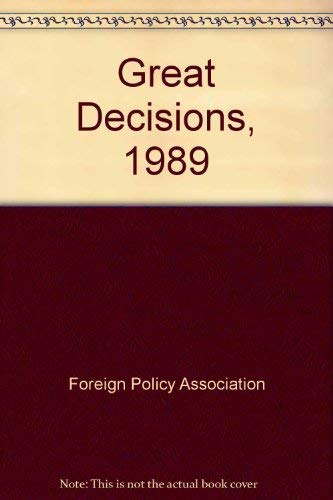 Stock image for Great Decisions, 1989: Foreign Policy Issues Facing the Nation for sale by BookDepart