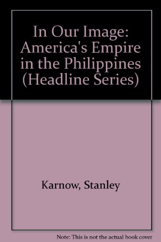 9780871241252: America's Empire in the Philippines (Headline Series : In Our Image)