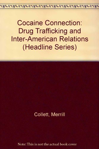 Stock image for Cocaine Connection: Drug Trafficking and Inter-American Relations (Headline Series) for sale by Wonder Book