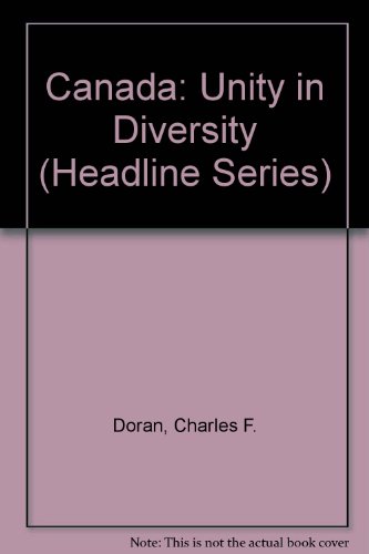 Canada: Unity in Diversity (Headline Series) (9780871241313) by Doran, Charles F.