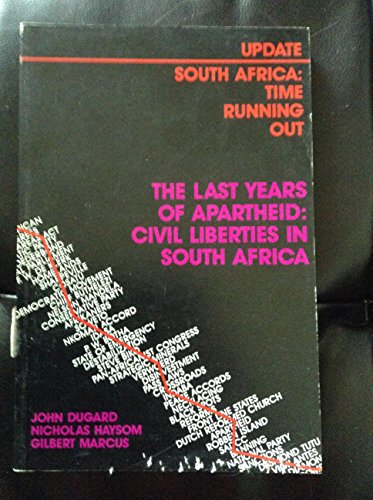 Stock image for The Last Years of Apartheid: Civil Liberties in South Africa (South Africa Update Series) for sale by Basler Afrika Bibliographien