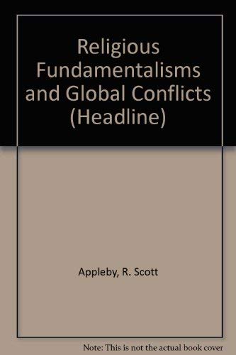 9780871241573: Religious Fundamentalisms and Global Conflicts (Headline)