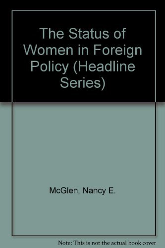 Imagen de archivo de The Status of Women in Foreign Policy (Headline Series) a la venta por Once Upon A Time Books
