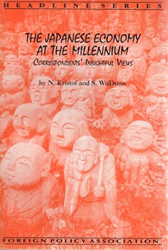 The Japanese economy at the millennium: Correspondents' insightful views (Headline series) (9780871241917) by Kristof, Nicholas D