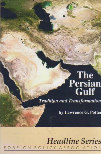 Beispielbild fr The Persian Gulf: Tradition and Transformation (Headline series, nos. 333-334) zum Verkauf von ThriftBooks-Atlanta
