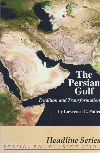 Imagen de archivo de The Persian Gulf: Tradition and Transformation (Headline series, nos. 333-334) a la venta por ThriftBooks-Atlanta