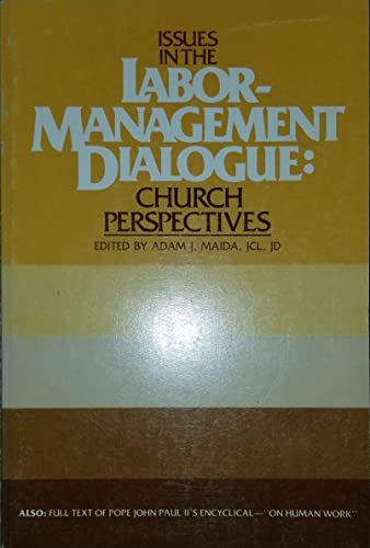 Stock image for Issues in the Labor-Management Dialogue: Church Perspectives for sale by Book House in Dinkytown, IOBA