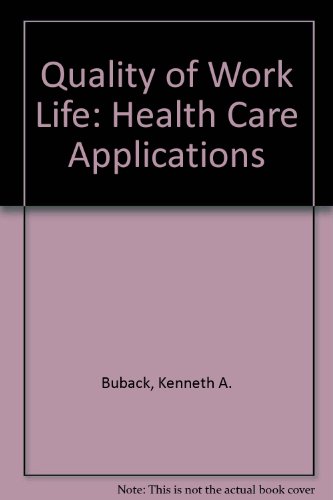 Stock image for Quality of Work Life: Health Care Applications for sale by Solr Books