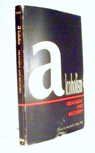 Stock image for Alcoholism Treatment and Recovery: Marshall J. Goby (Paperback, 1983) for sale by The Yard Sale Store