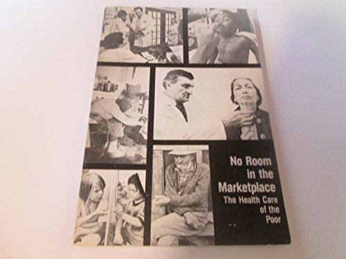 Stock image for No Room in the Marketplace: The Health Care of the Poor for sale by BookHolders