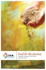 Stock image for Food for the Journey: Theological Foundations of the Catholic Healthcare Ministry for sale by ThriftBooks-Dallas