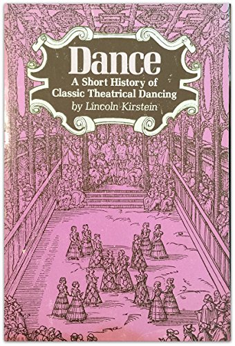 Imagen de archivo de Dance: A Short History of Classic Theatrical Dancing a la venta por ThriftBooks-Atlanta