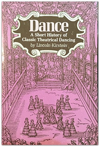 Stock image for Dance: A Short History of Classic Theatrical Dancing for sale by ThriftBooks-Atlanta