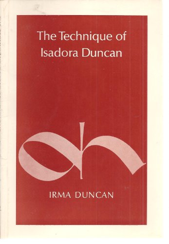 The Technique of Isadora Duncan - Duncan, Irma