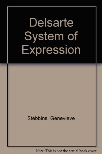 Stock image for Delsarte system of expression for sale by ThriftBooks-Atlanta