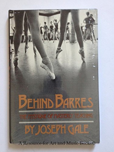 Imagen de archivo de Behind Barres : The Mystique of Masterly Teaching a la venta por Better World Books